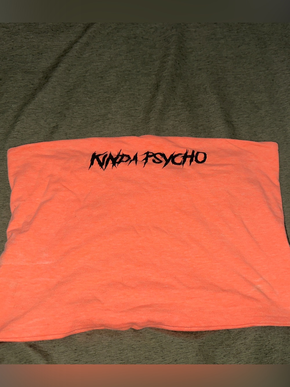 Neon Coral Strapless Tube Top with Black Script “Kinda Psycho”